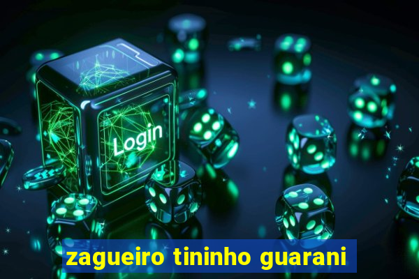 zagueiro tininho guarani