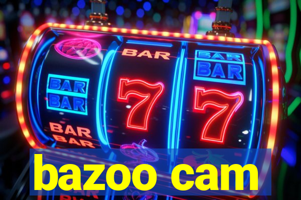 bazoo cam