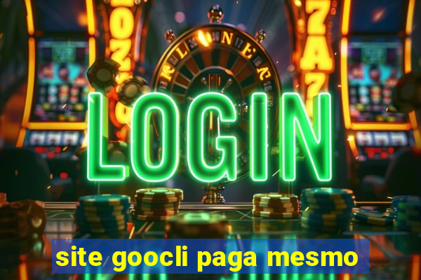 site goocli paga mesmo