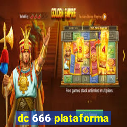dc 666 plataforma