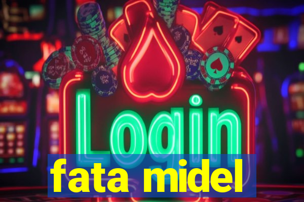 fata midel
