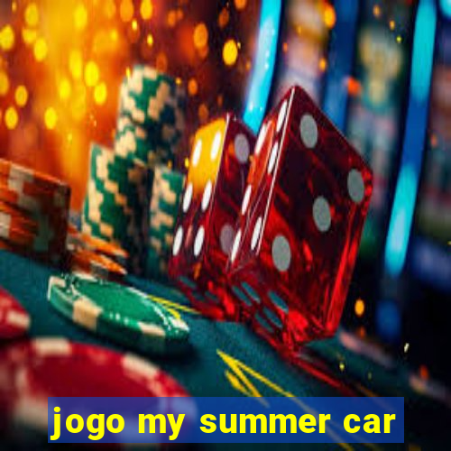 jogo my summer car