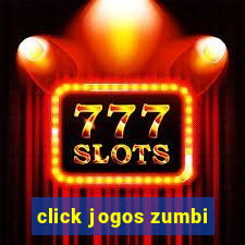 click jogos zumbi