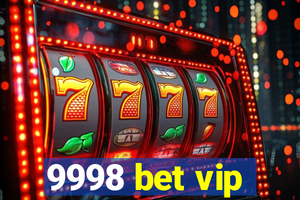 9998 bet vip