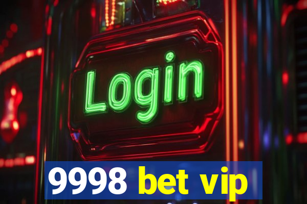 9998 bet vip