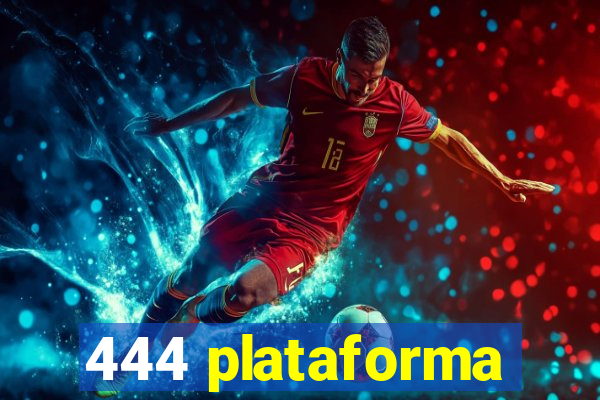 444 plataforma