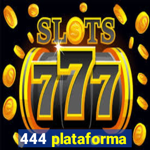 444 plataforma