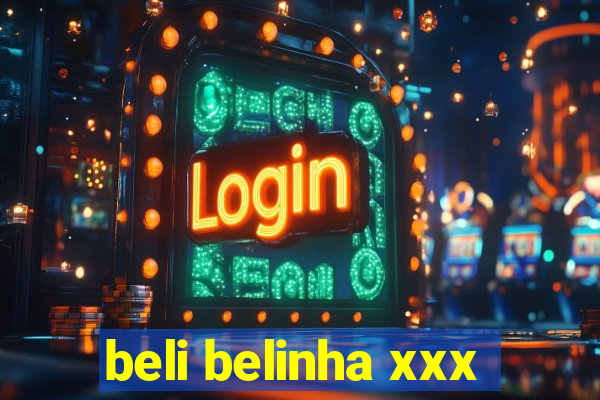 beli belinha xxx