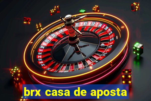 brx casa de aposta