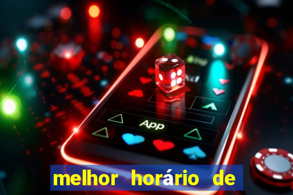 melhor horário de madrugada para jogar fortune tiger
