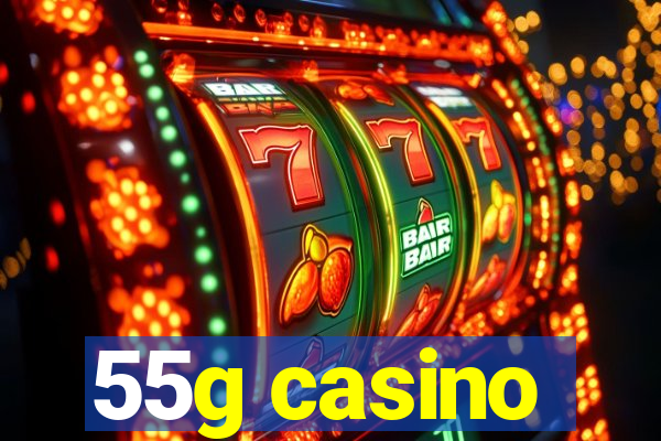 55g casino