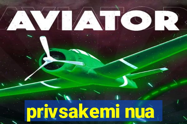 privsakemi nua
