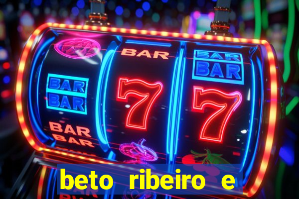beto ribeiro e carla albuquerque