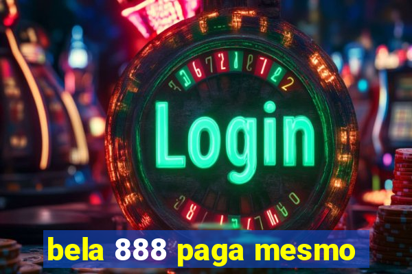 bela 888 paga mesmo