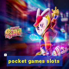 pocket games slots