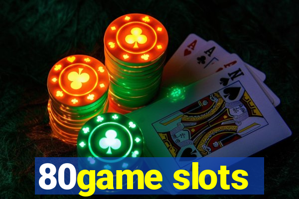 80game slots