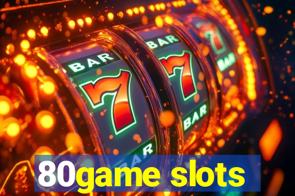 80game slots