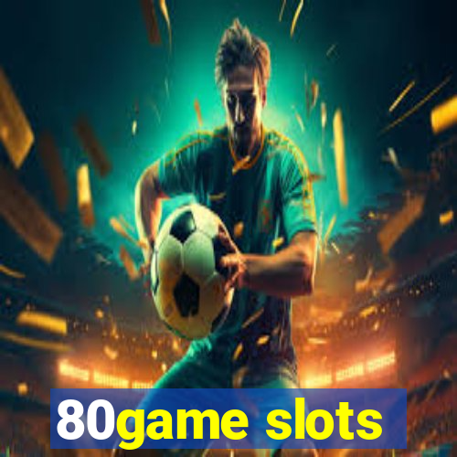 80game slots