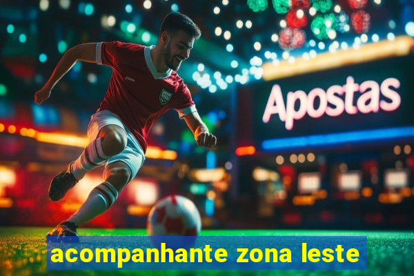 acompanhante zona leste