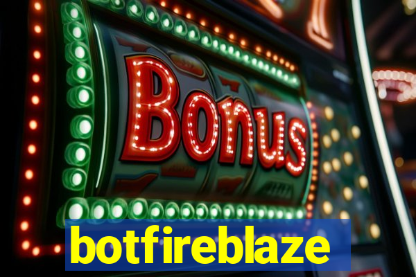 botfireblaze