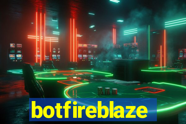 botfireblaze