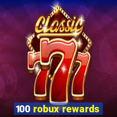 100 robux rewards