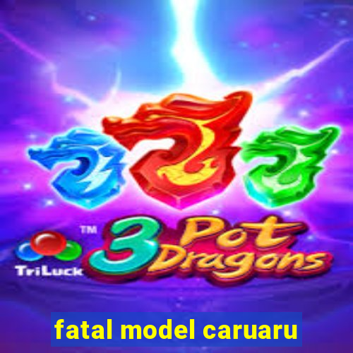 fatal model caruaru