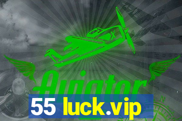 55 luck.vip