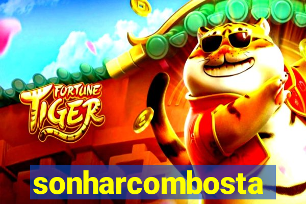 sonharcombosta