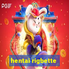 hentai rigbette