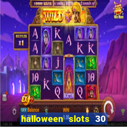 halloween slots 30 linhas multi jogos