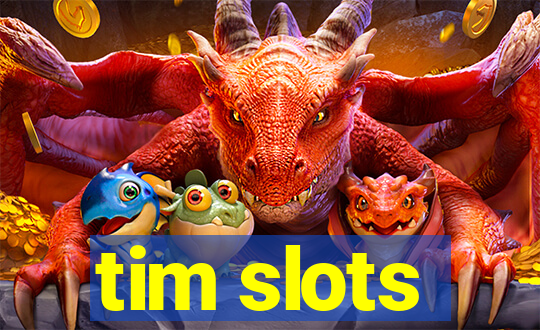 tim slots