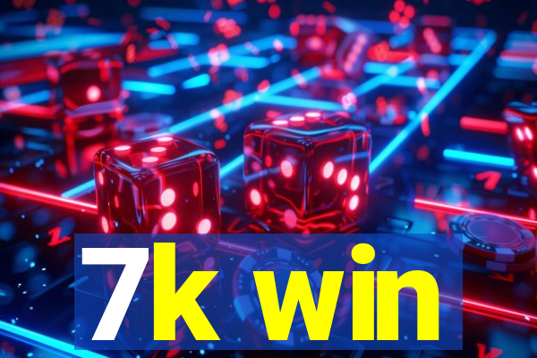7k win
