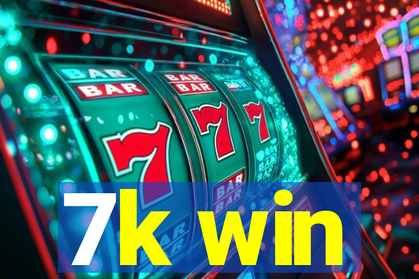 7k win