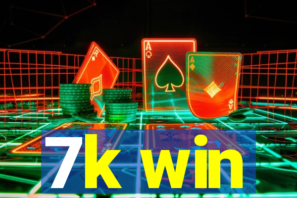 7k win