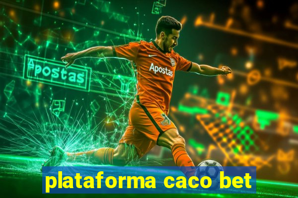 plataforma caco bet
