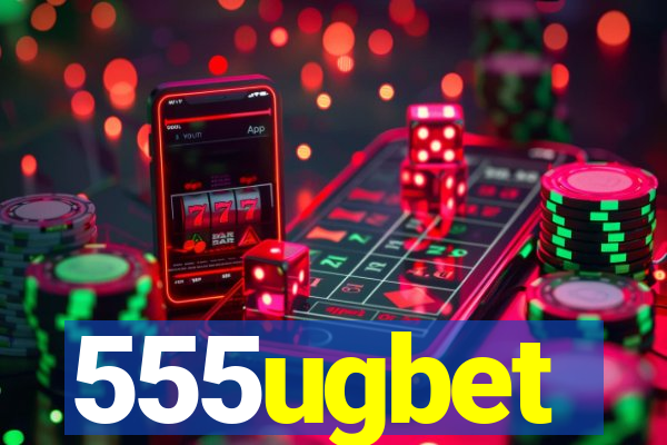 555ugbet