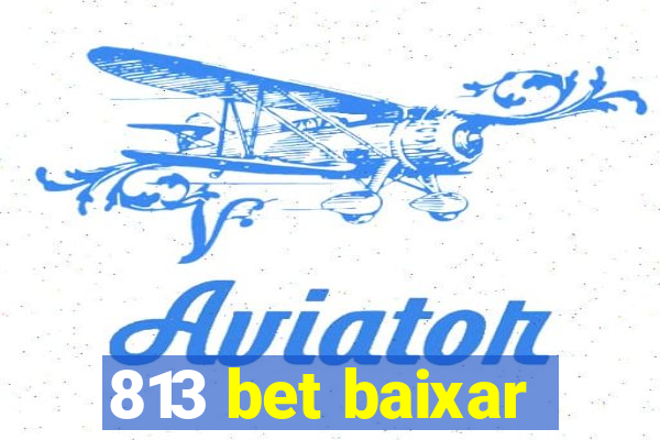 813 bet baixar
