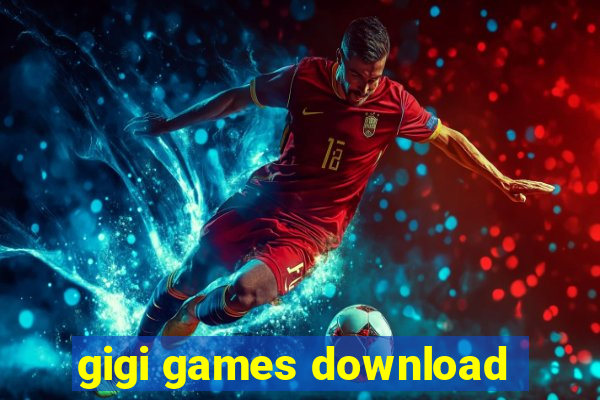 gigi games download