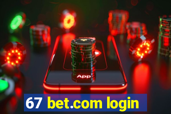 67 bet.com login