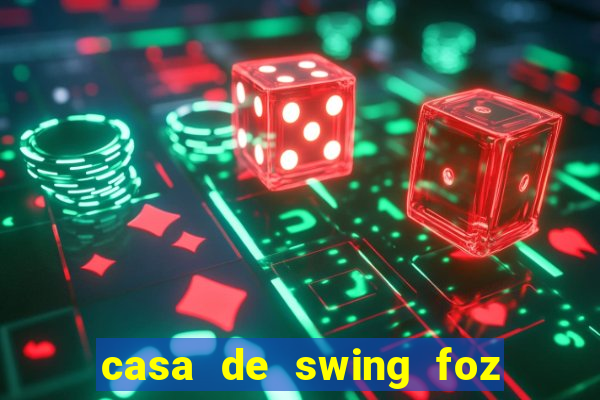 casa de swing foz do iguaçu