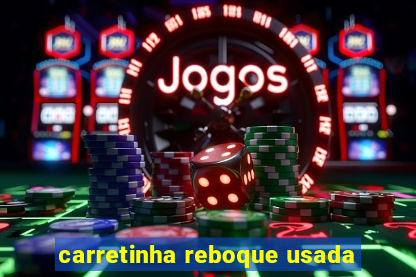 carretinha reboque usada