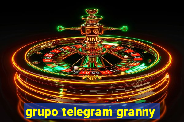 grupo telegram granny