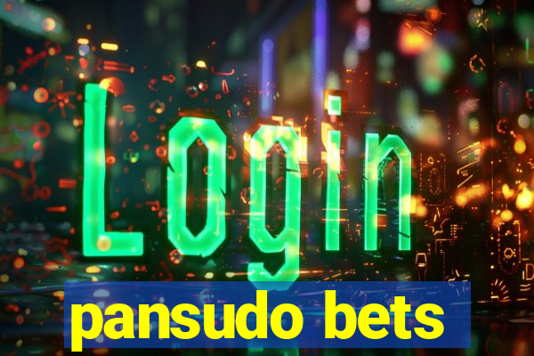 pansudo bets