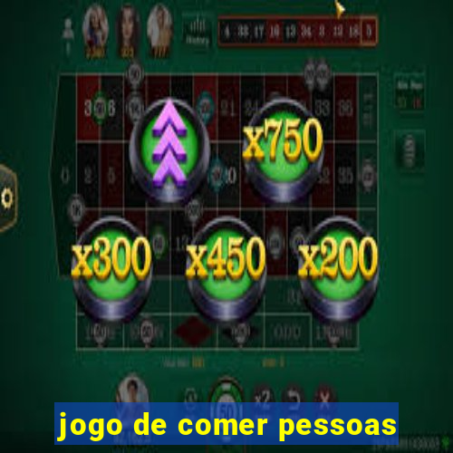 jogo de comer pessoas