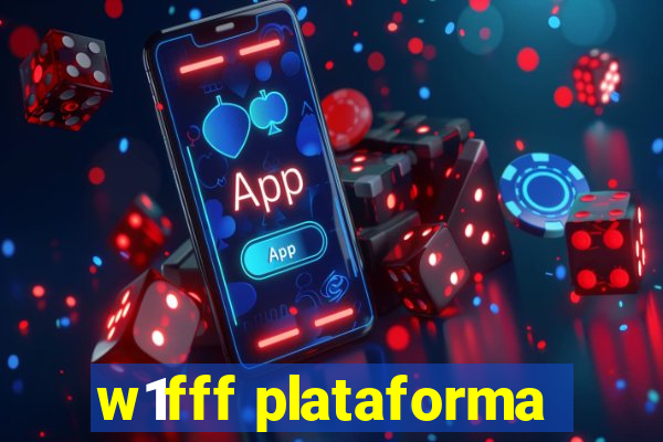 w1fff plataforma