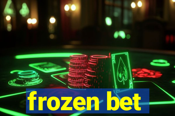 frozen bet