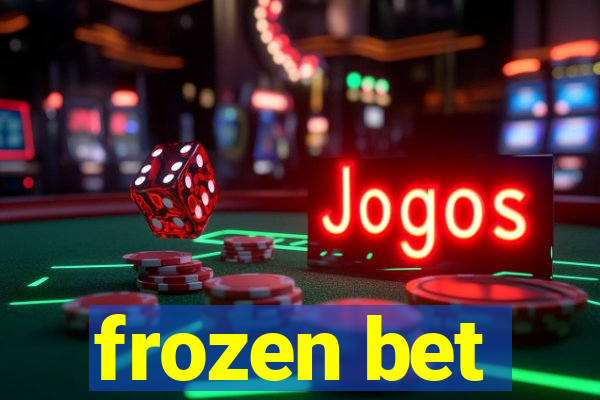 frozen bet