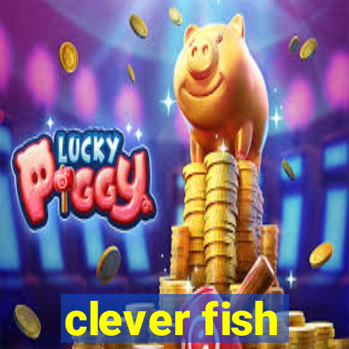 clever fish