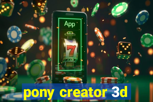 pony creator 3d